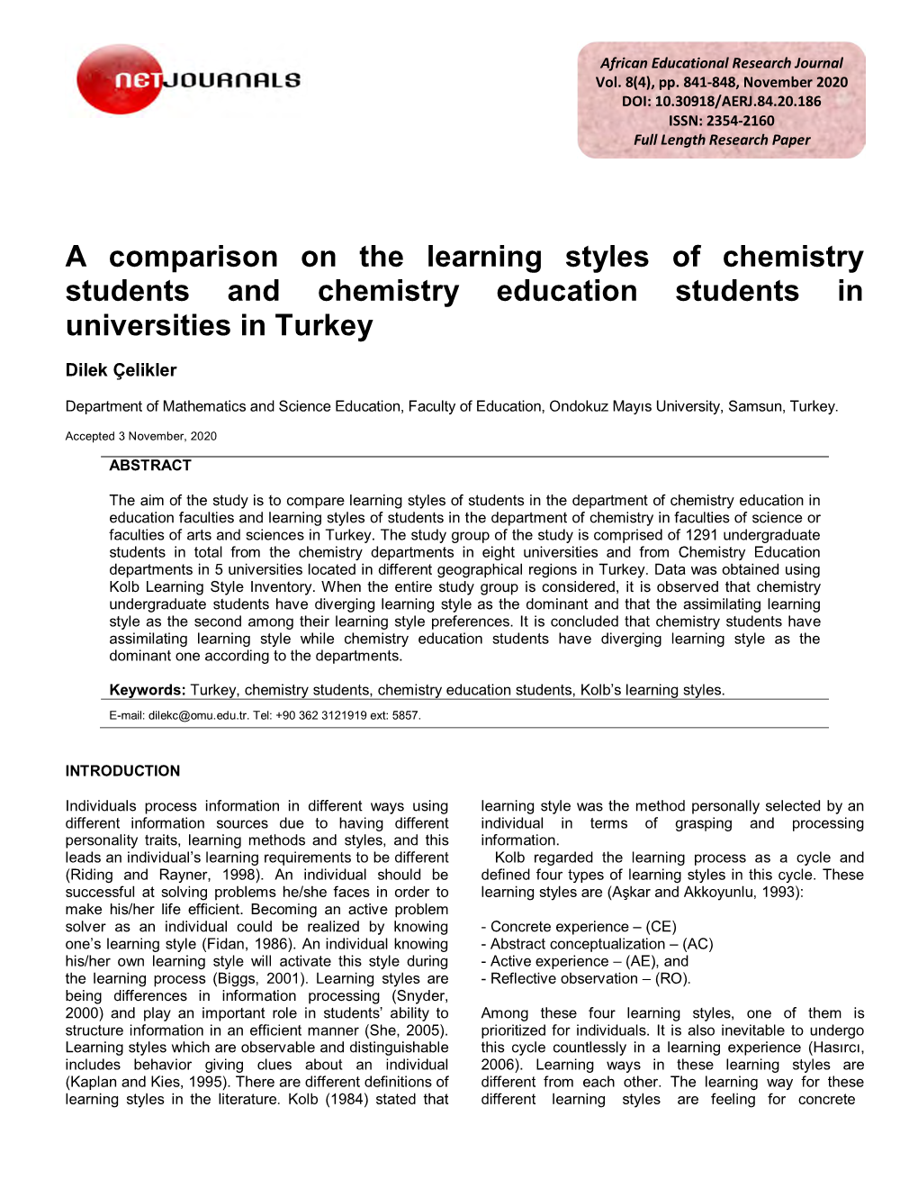 A Comparison on the Learning Styles of Chemistry Students and Chemistry Education Students in Universities in Turkey