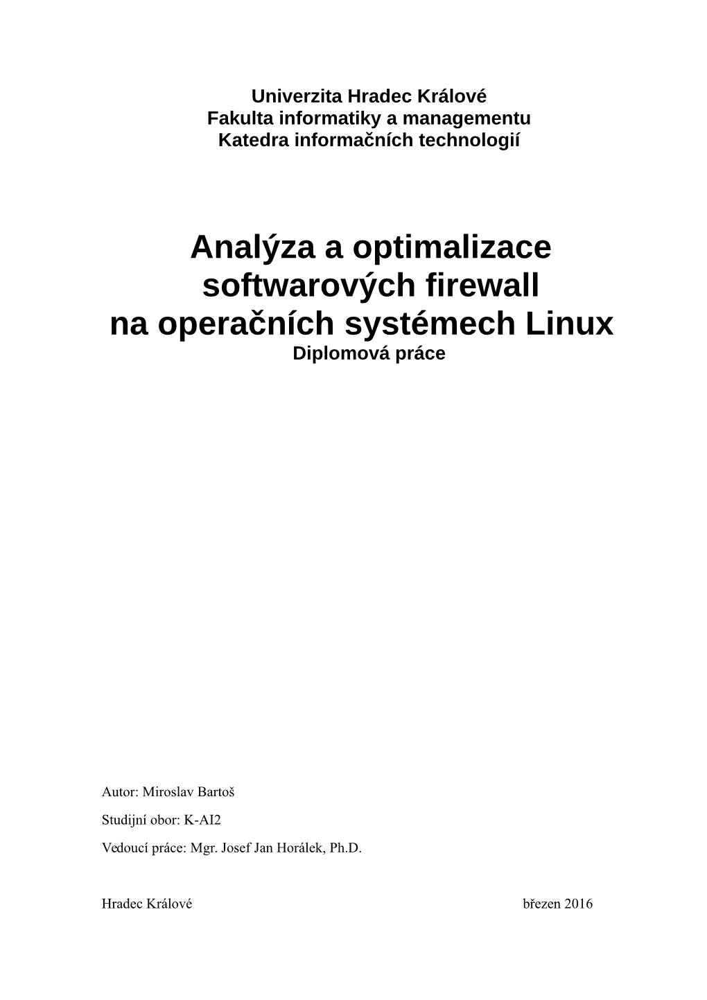 Analýza a Optimalizace Softwarových Firewall Na Operačních Systémech Linux Diplomová Práce