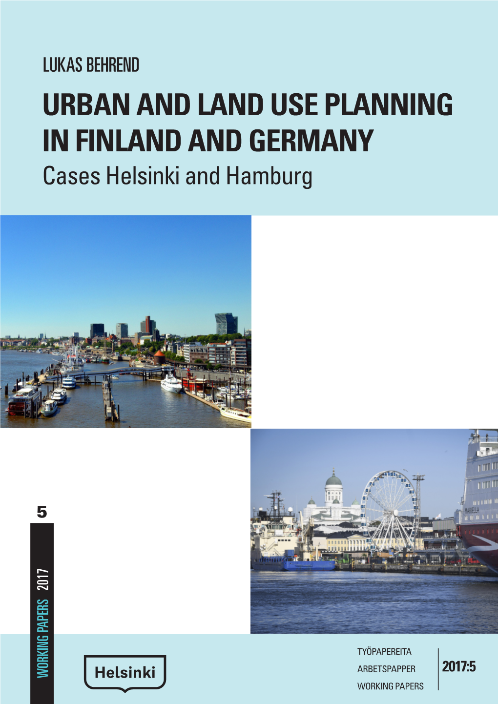 URBAN and LAND USE PLANNING in FINLAND and GERMANY Cases Helsinki and Hamburg