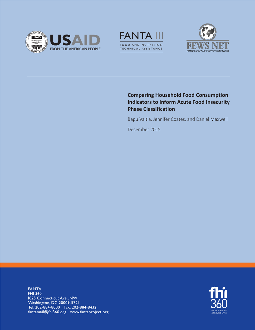 Comparing Household Food Consumption Indicators to Inform Acute Food Insecurity Phase Classification Bapu Vaitla, Jennifer Coates, and Daniel Maxwell December 2015