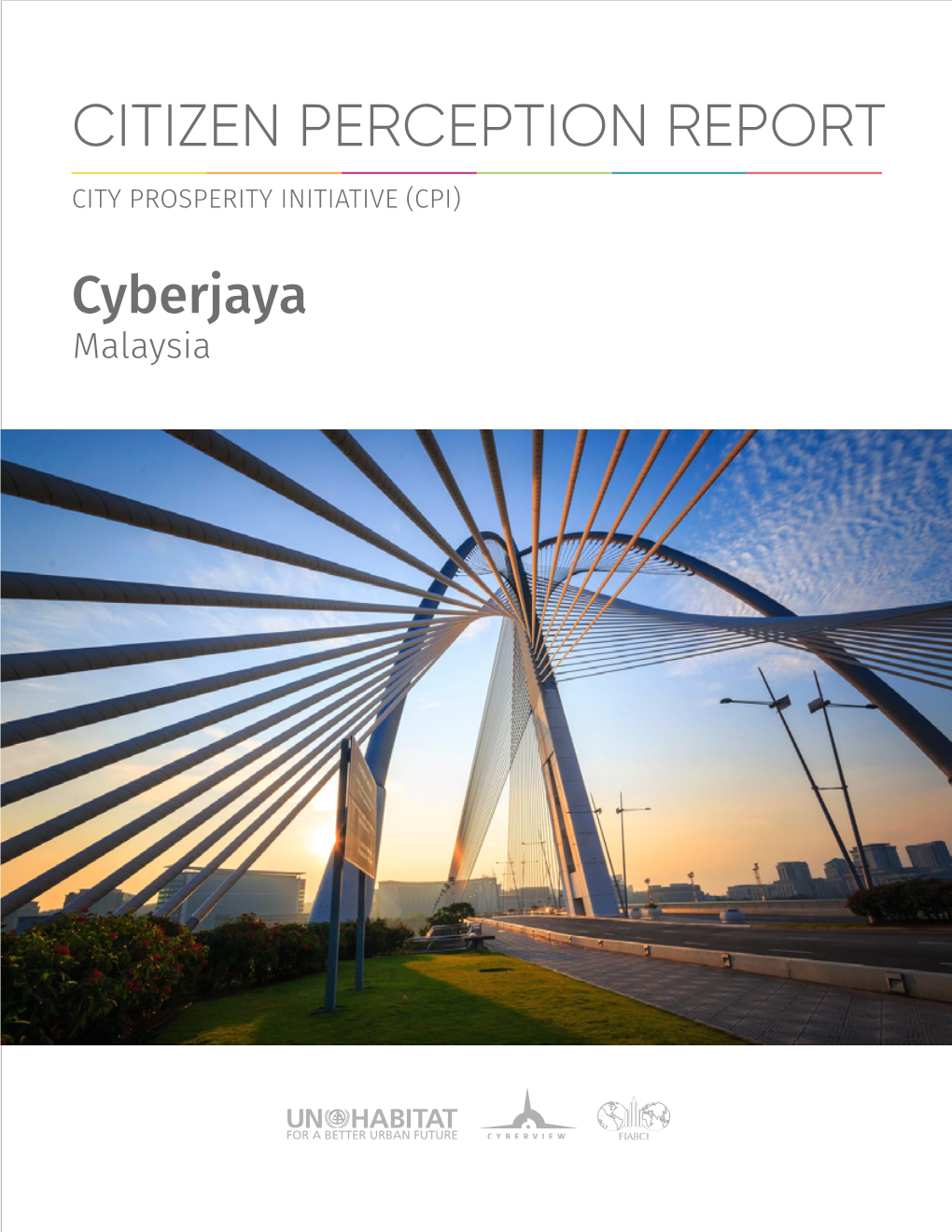 Cyberjaya Citizen Perception Report 2019 | City Prosperity Initiative (CPI) Copyright © United Nations Human Settlements Programme (UN-Habitat) 2019