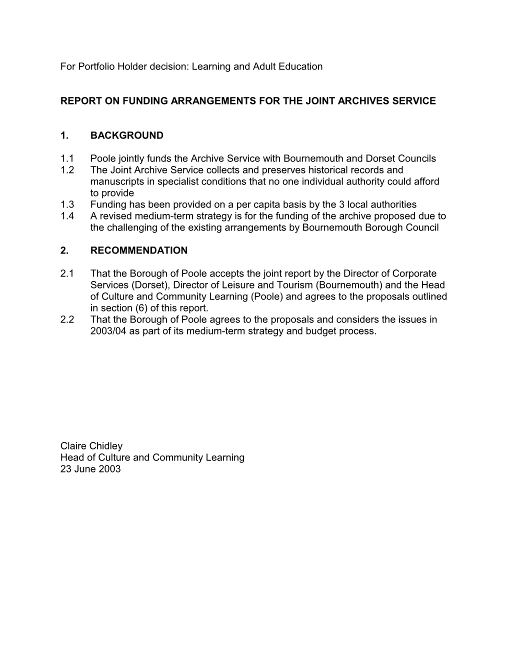 PFD - Portfolio Holder Decision Councillor Woodcock - Report - 5 August 2003 - Funding