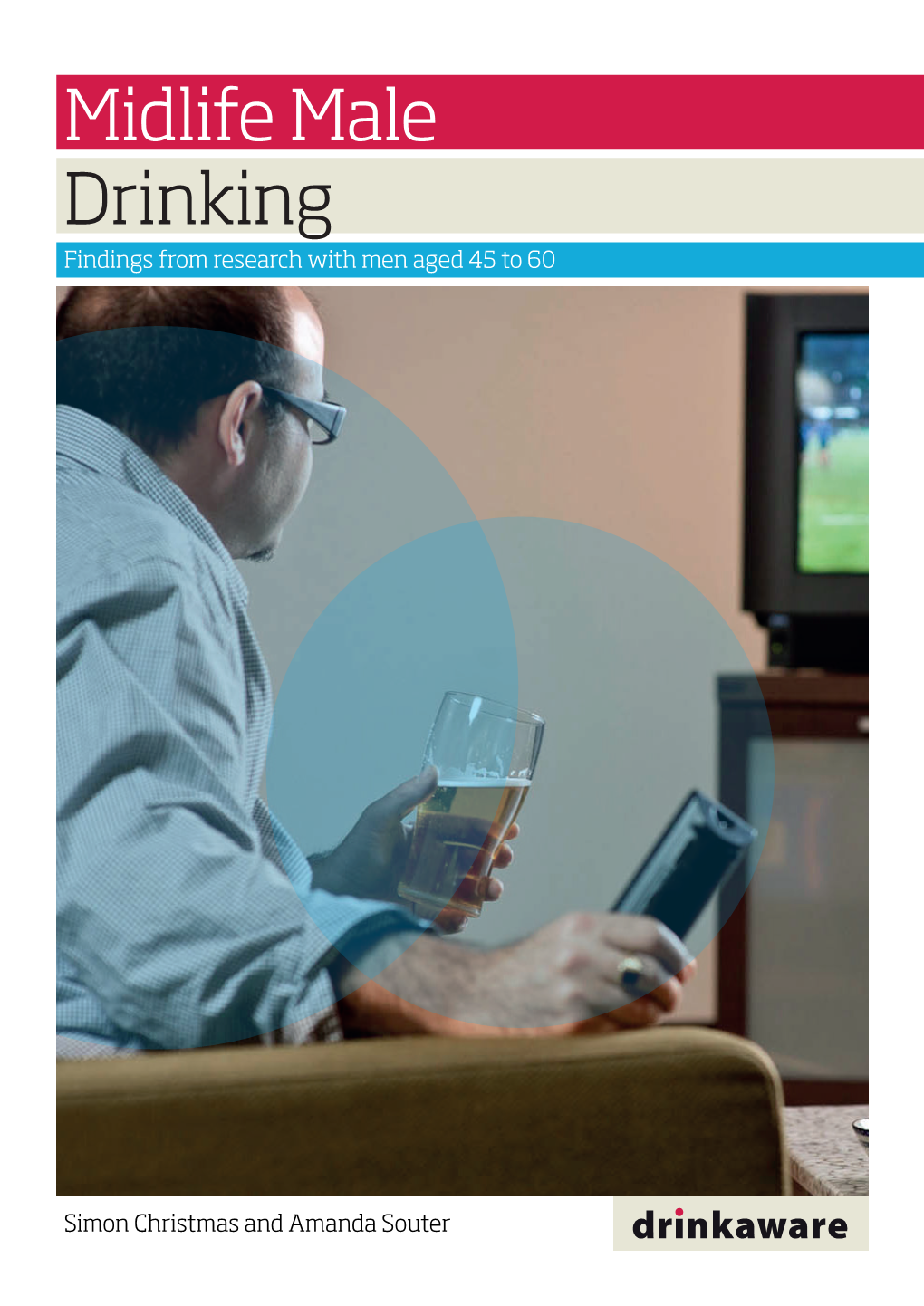 Midlife Male Drinking Findings from Research with Men Aged 45 to 60