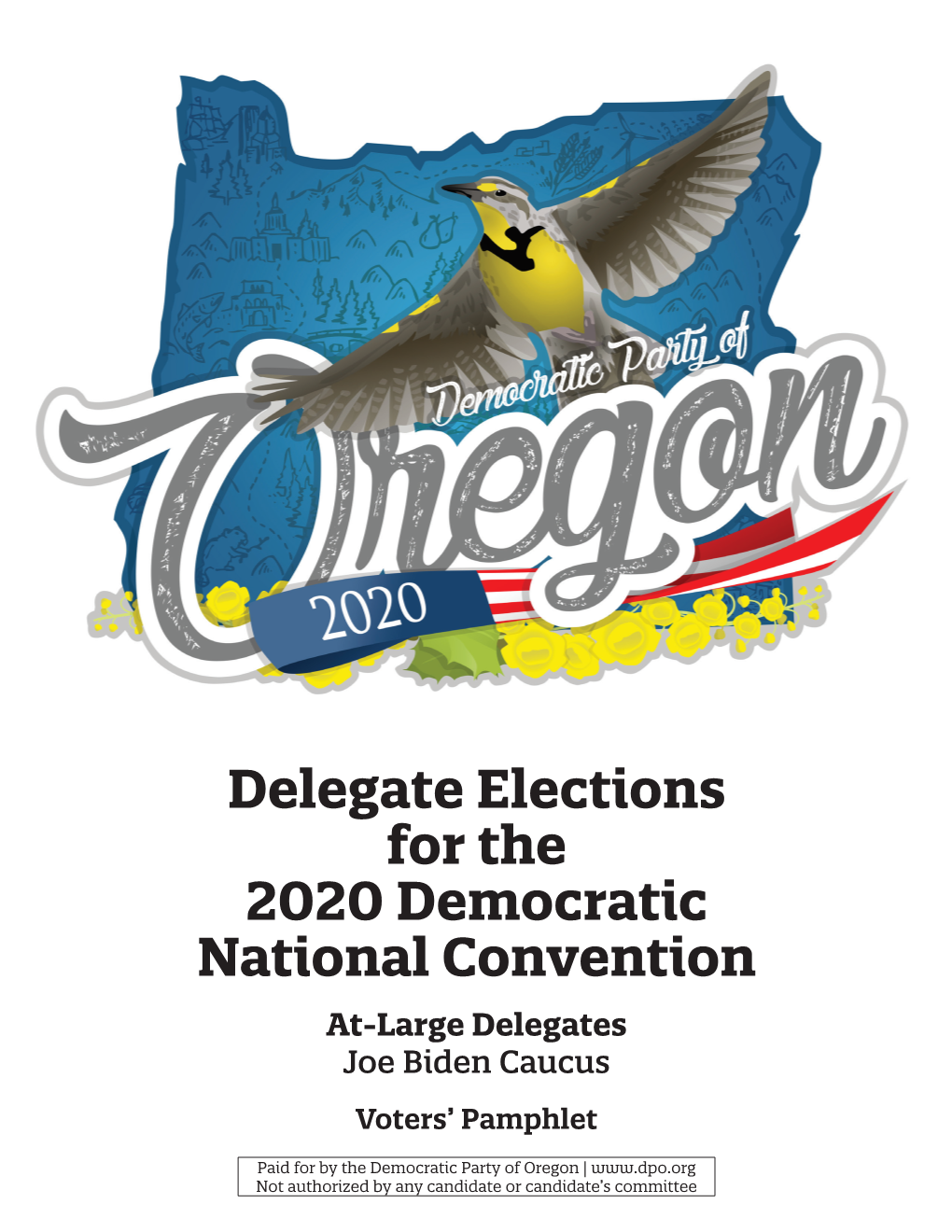 Delegate Elections for the 2020 Democratic National Convention At-Large Delegates Joe Biden Caucus Voters’ Pamphlet