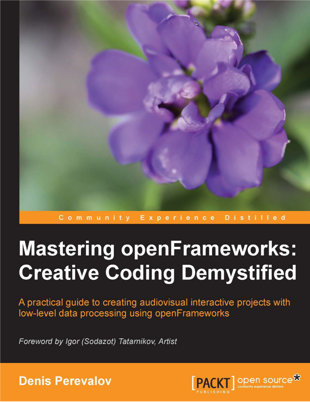 Mastering Openframeworks: Creative Coding Demystified