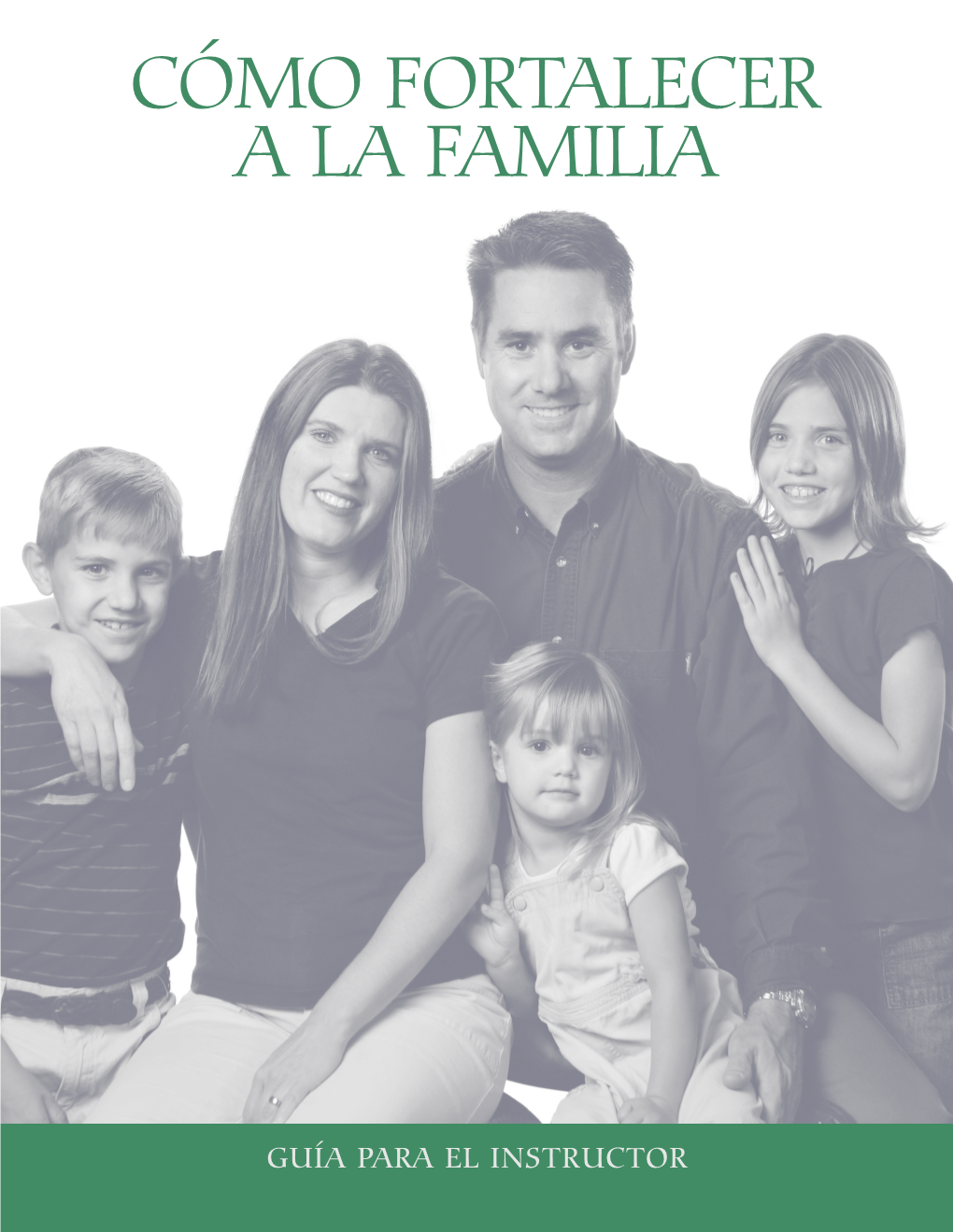 Cómo Fortalecer a La Familia