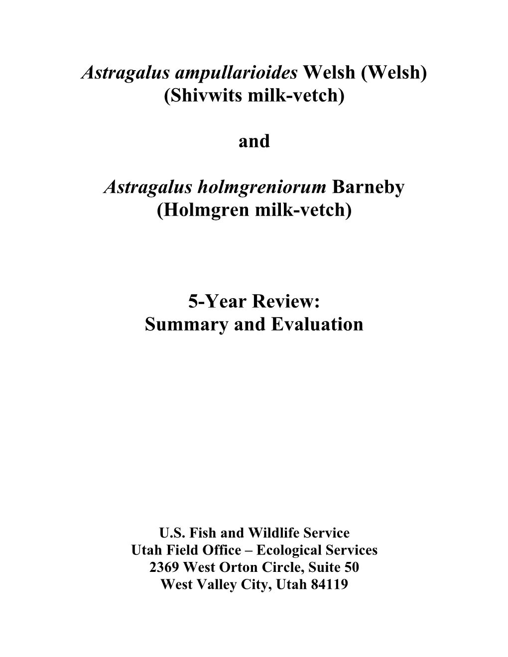 Astragalus Ampullarioides Welsh (Welsh) (Shivwits Milk-Vetch) and Astragalus Holmgreniorum Barneby (Holmgren Milk-Vetch) 5-Year