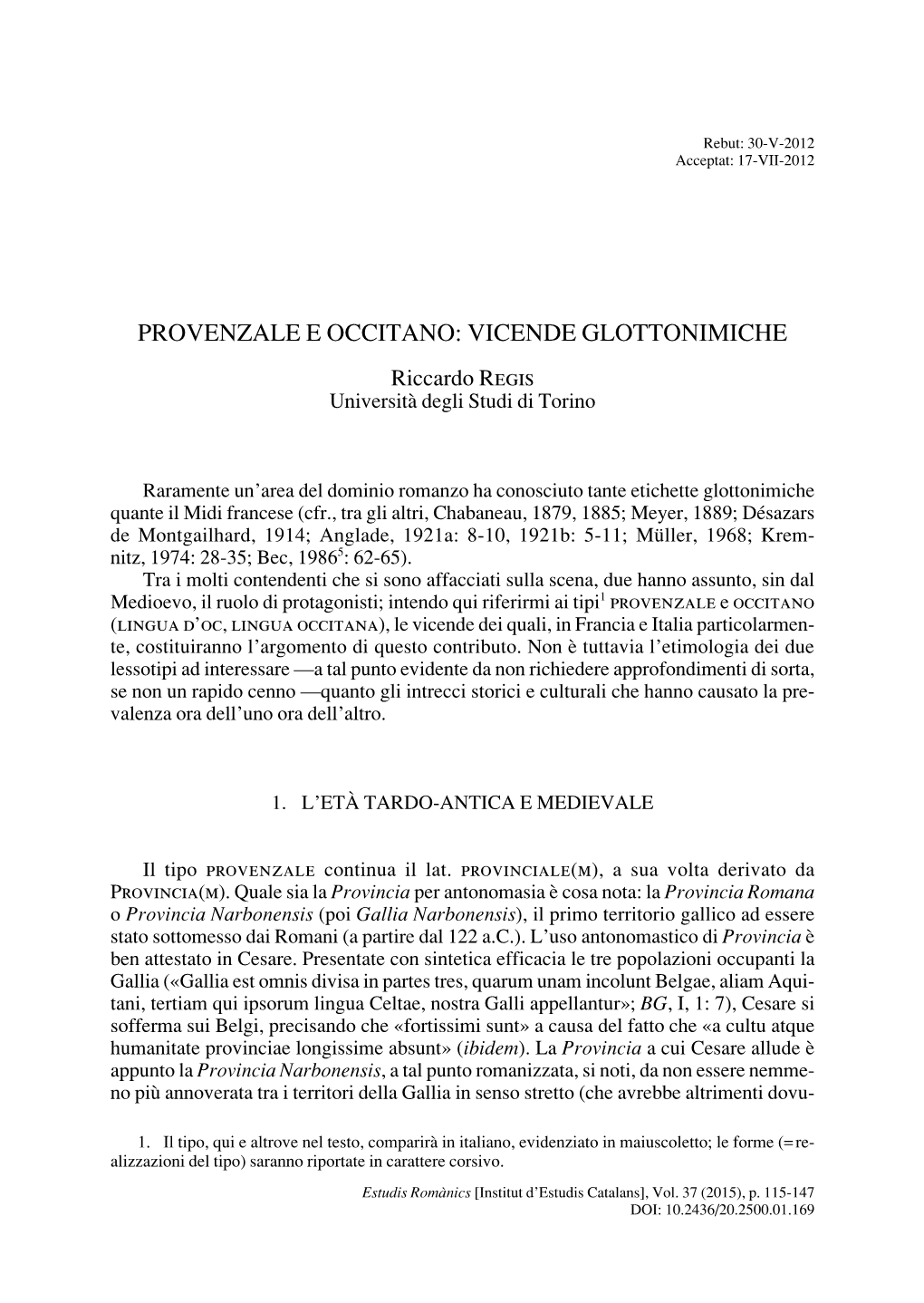 PROVENZALE E OCCITANO: VICENDE GLOTTONIMICHE Riccardo Regis Università Degli Studi Di Torino