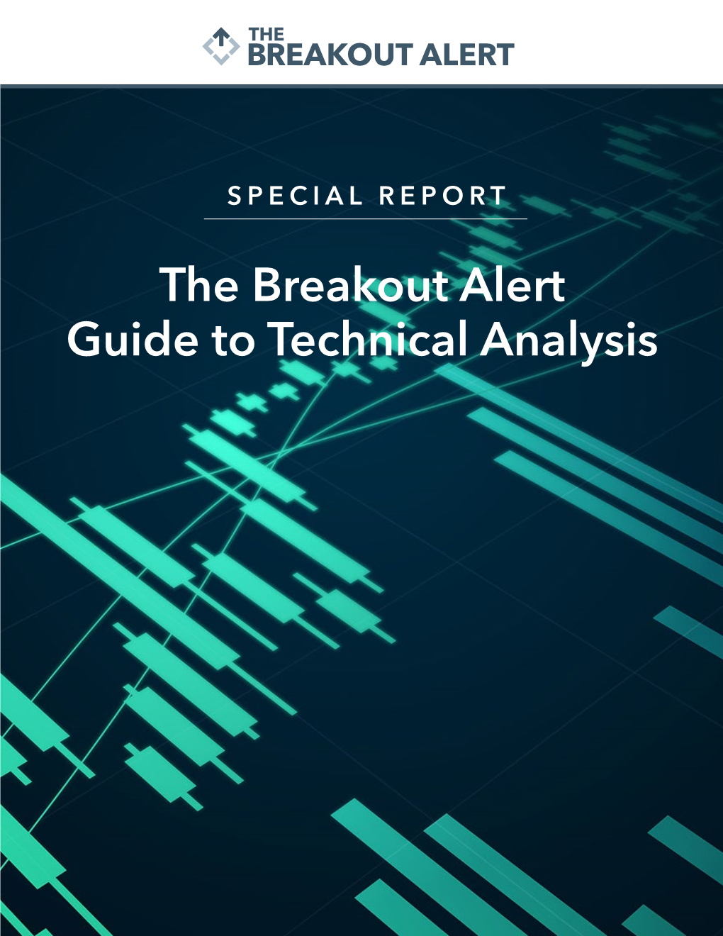 The Breakout Alert Guide to Technical Analysis the BREAKOUT ALERT