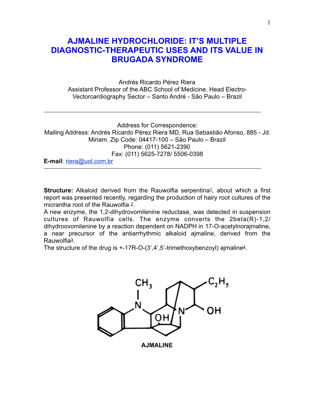 Ajmaline Hydrochloride: It’S Multiple Diagnostic-Therapeutic Uses and Its Value in Brugada Syndrome