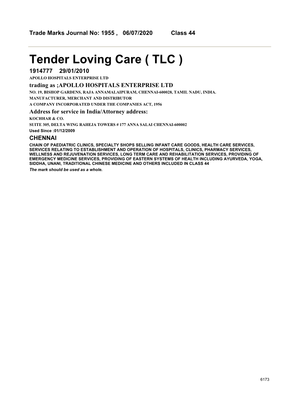 Tender Loving Care ( TLC ) 1914777 29/01/2010 APOLLO HOSPITALS ENTERPRISE LTD Trading As ;APOLLO HOSPITALS ENTERPRISE LTD NO