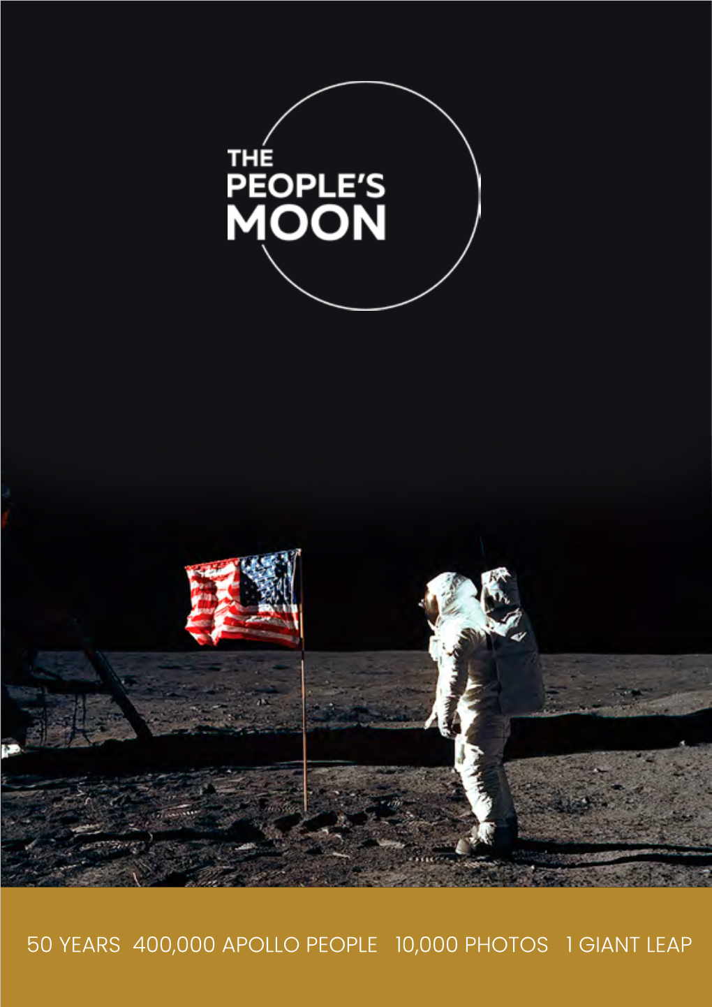 50 Years 400,000 Apollo People 10,000 Photos 1 Giant Leap