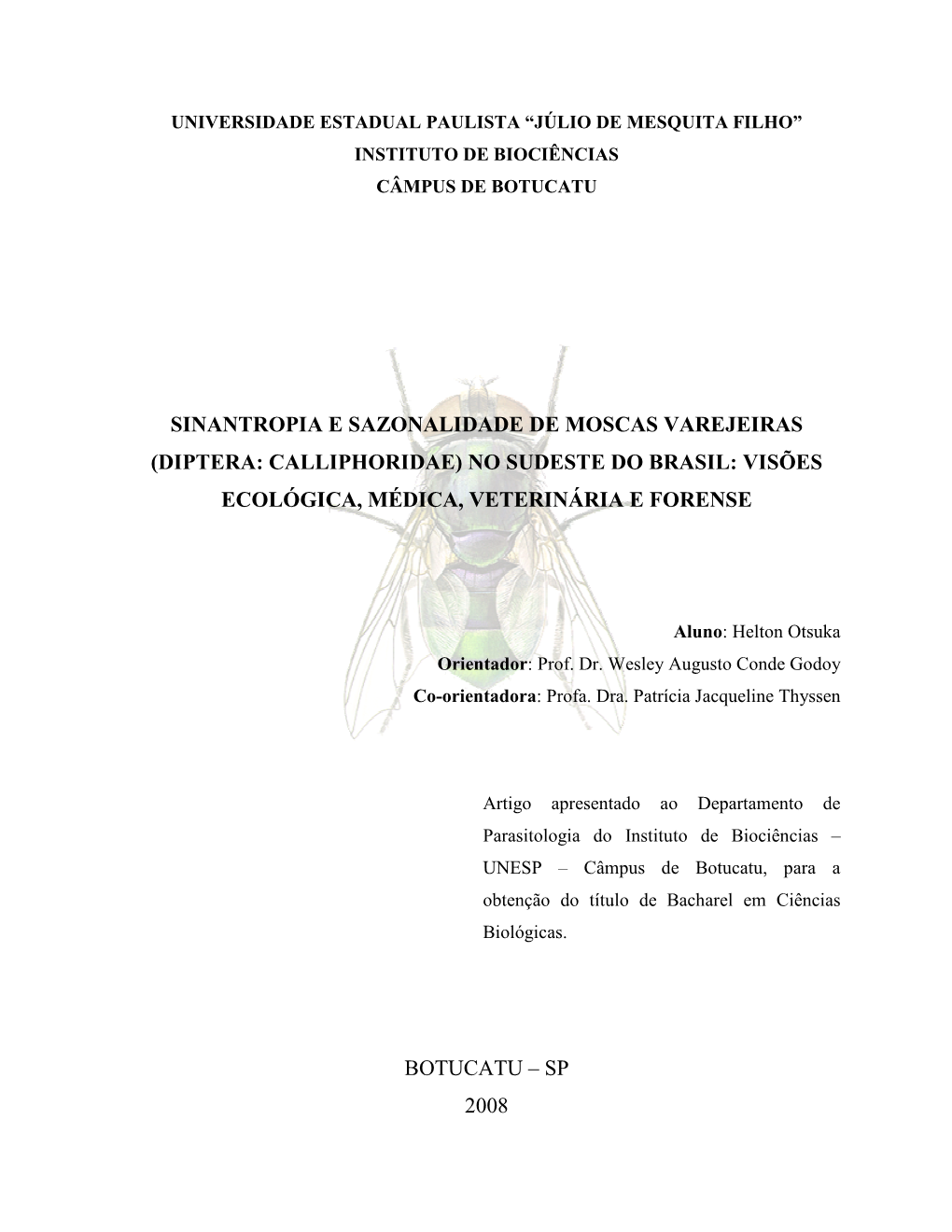 (Diptera: Calliphoridae) No Sudeste Do Brasil: Visões Ecológica, Médica, Veterinária E Forense