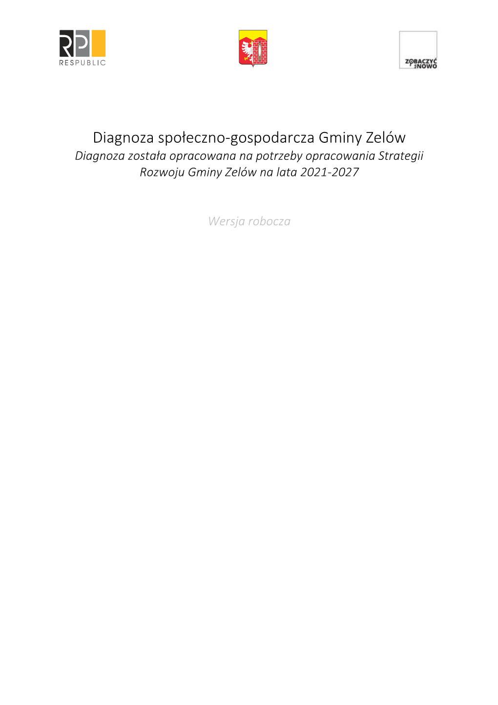Diagnoza Społeczno-Gospodarcza Gminy Zelów Diagnoza Została Opracowana Na Potrzeby Opracowania Strategii Rozwoju Gminy Zelów Na Lata 2021-2027