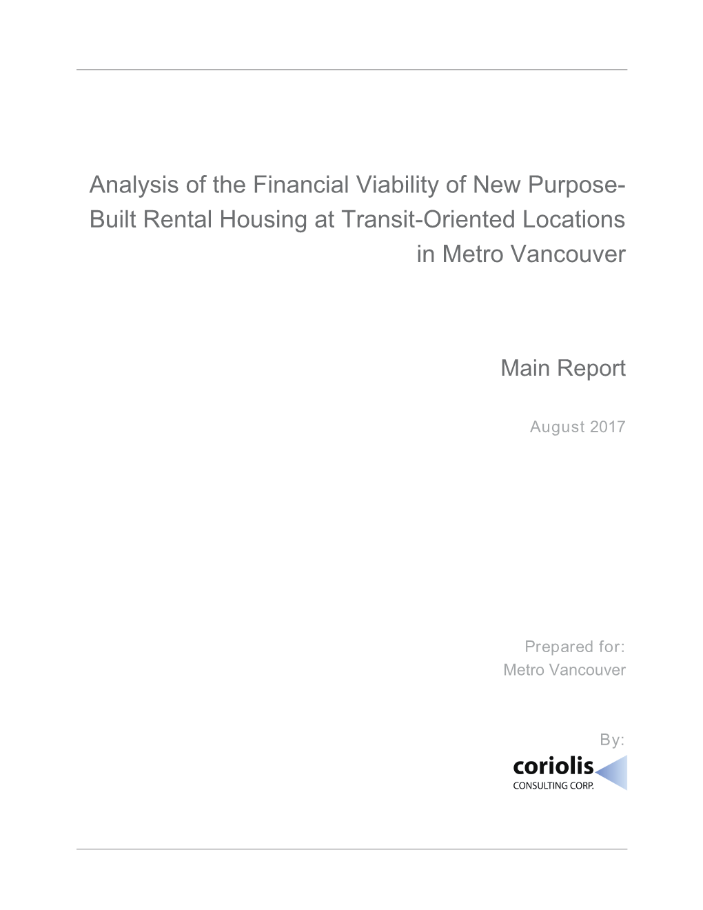 Analysis of the Financial Viability of New Purpose- Built Rental Housing at Transit-Oriented Locations in Metro Vancouver