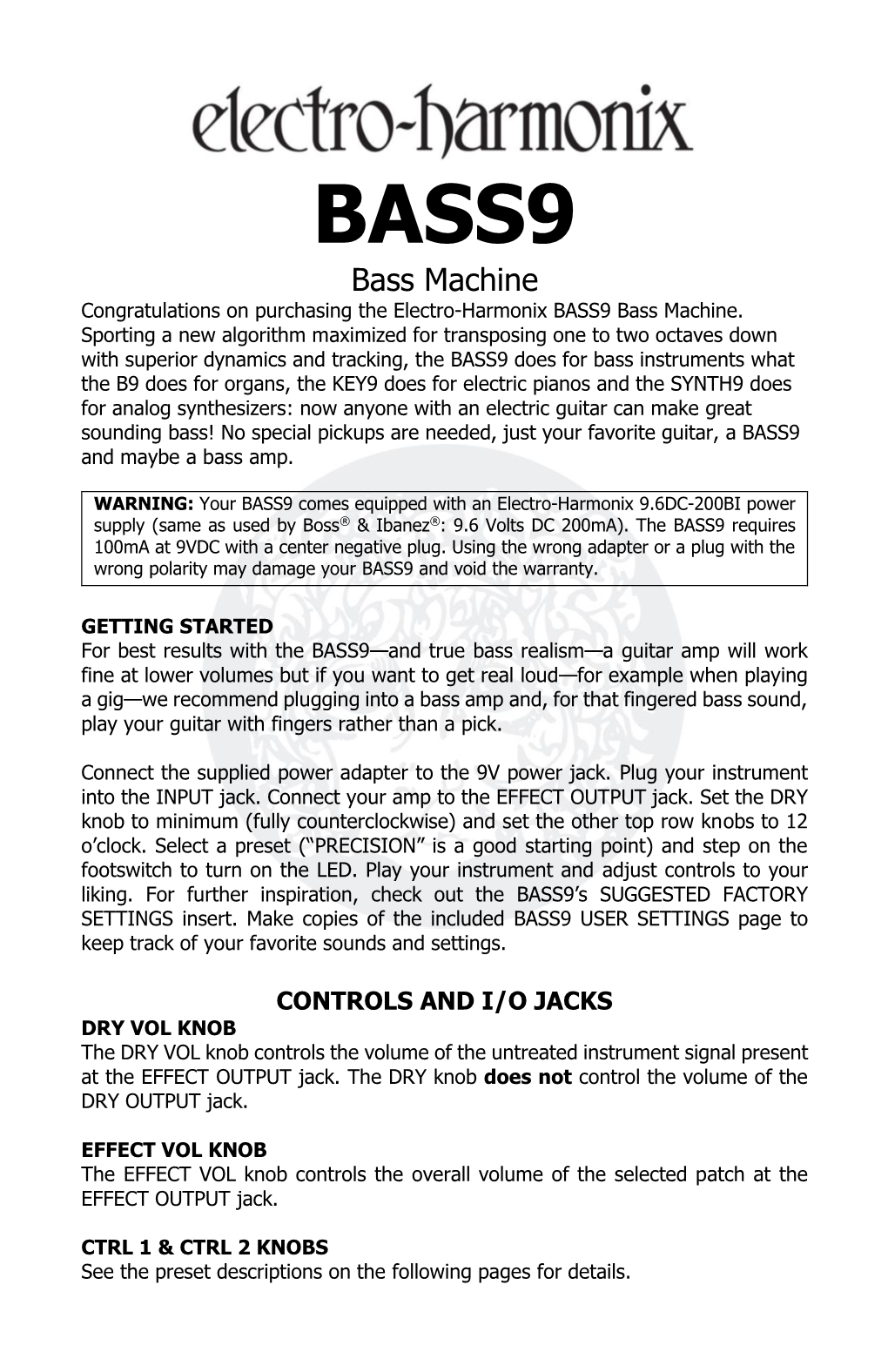 BASS9 Bass Machine Congratulations on Purchasing the Electro-Harmonix BASS9 Bass Machine