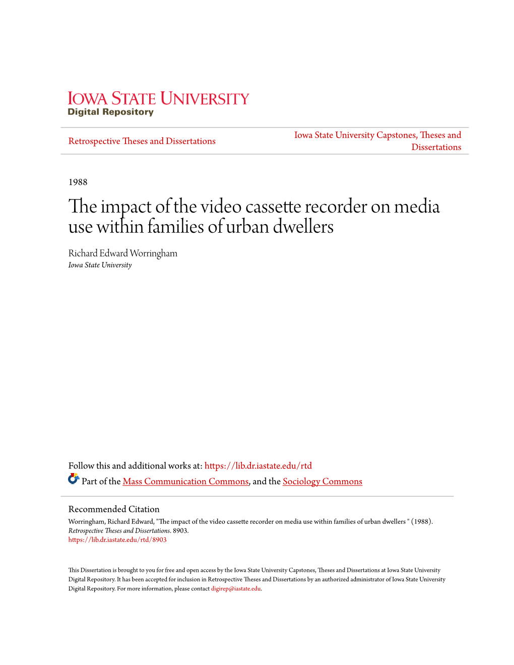 The Impact of the Video Cassette Recorder on Media Use Within Families of Urban Dwellers Richard Edward Worringham Iowa State University