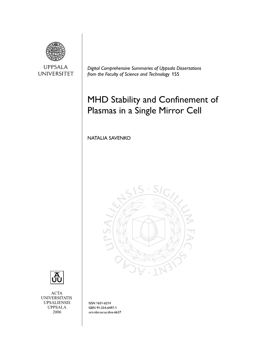 MHD Stability and Confinement of Plasmas in a Single Mirror Cell