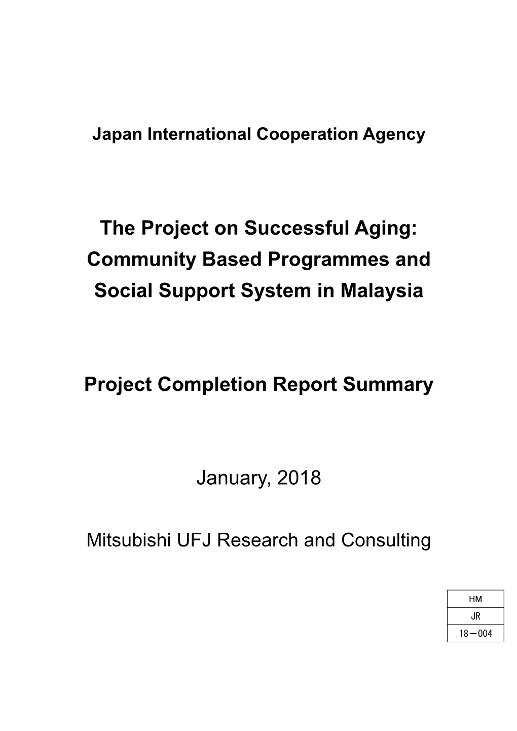 The Project on Successful Aging: Community Based Programmes and Social Support System in Malaysia Project Completion Report Summ