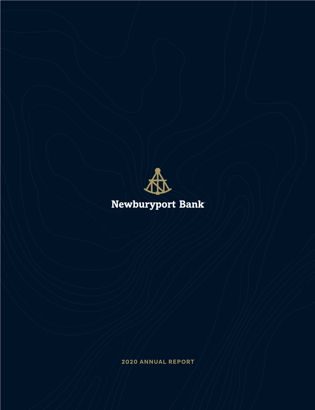 2020 Annual Report Journey Well 2020 Annual Report Newburyport Bank 2020 Annual Report