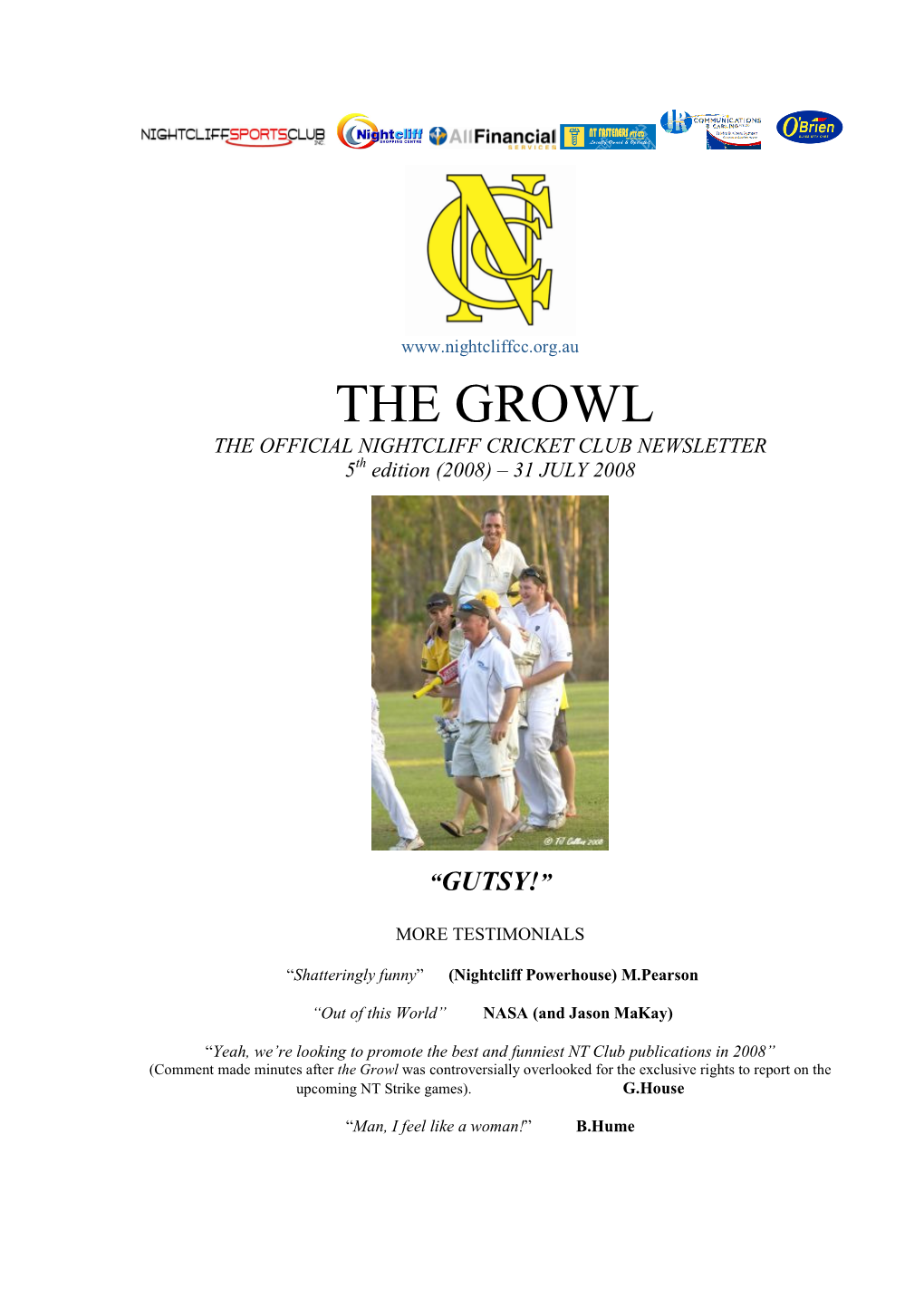 THE GROWL the OFFICIAL NIGHTCLIFF CRICKET CLUB NEWSLETTER 5Th Edition (2008) – 31 JULY 2008