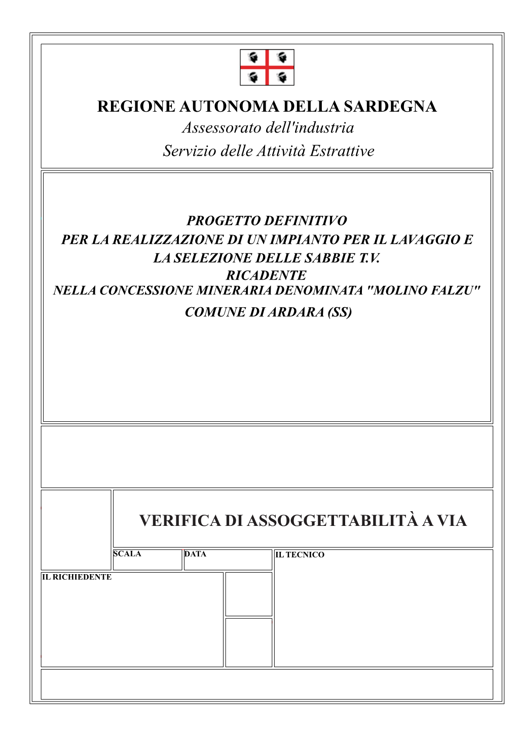 REGIONE AUTONOMA DELLA SARDEGNA Assessorato Dell'industria Servizio Delle Attività Estrattive VERIFICA DI ASSOGGETTABILITÀ