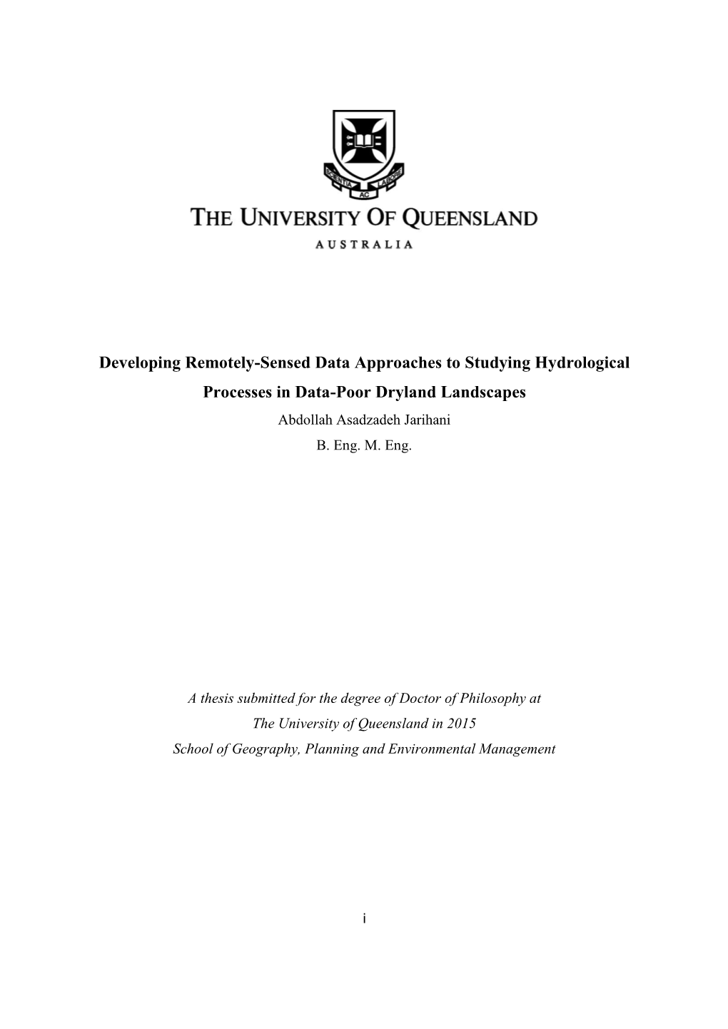 Developing Remotely-Sensed Data Approaches to Studying Hydrological Processes in Data-Poor Dryland Landscapes Abdollah Asadzadeh Jarihani B