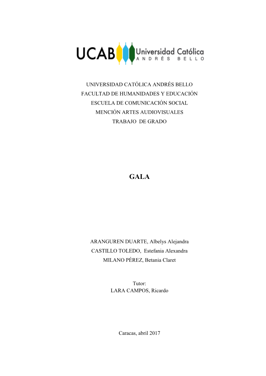 Universidad Católica Andrés Bello Facultad De Humanidades Y Educación Escuela De Comunicación Social Mención Artes Audiovisuales Trabajo De Grado