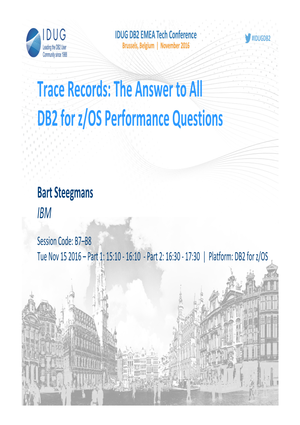 Trace Records: the Answer to All DB2 for Z/OS Performance Questions