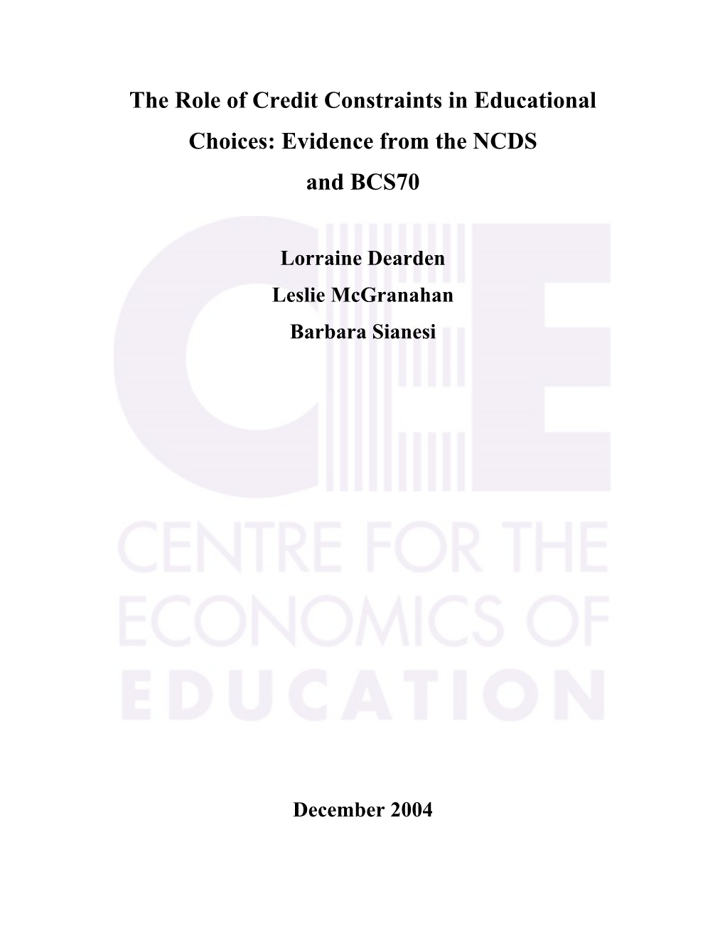 The Role of Credit Constraints in Educational Choices: Evidence from the NCDS and BCS70