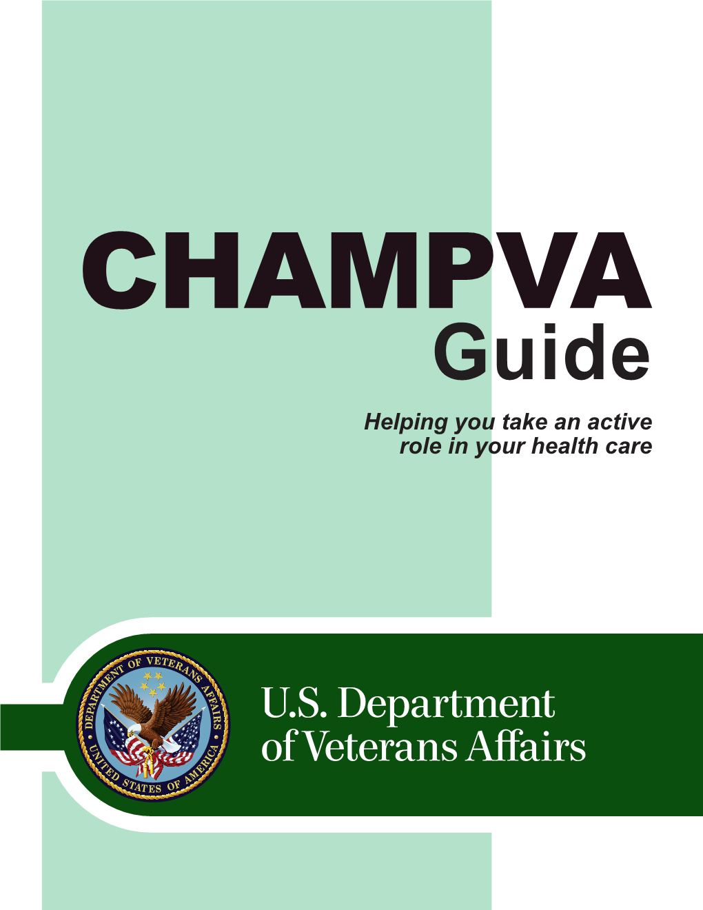 CHAMPVA Guide Helping You Take an Active Role in Your Health Care IMPORTANT PHONE NUMBERS