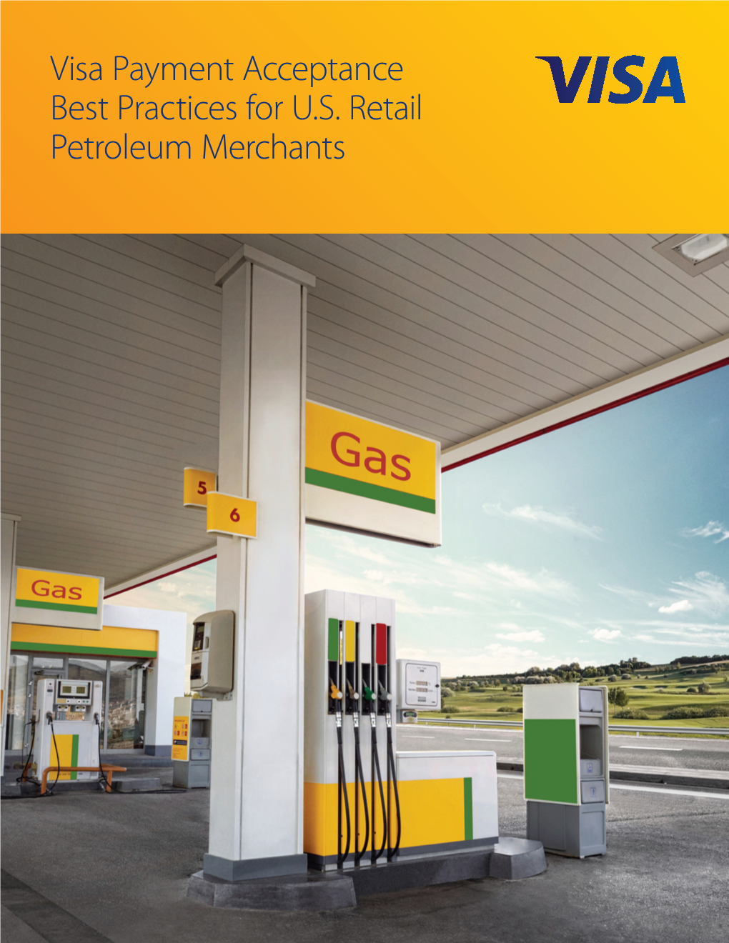 Visa Payment Acceptance Best Practices for U.S. Retail Petroleum Merchants Important Information on Confidentiality and Copyright © 2017 Visa