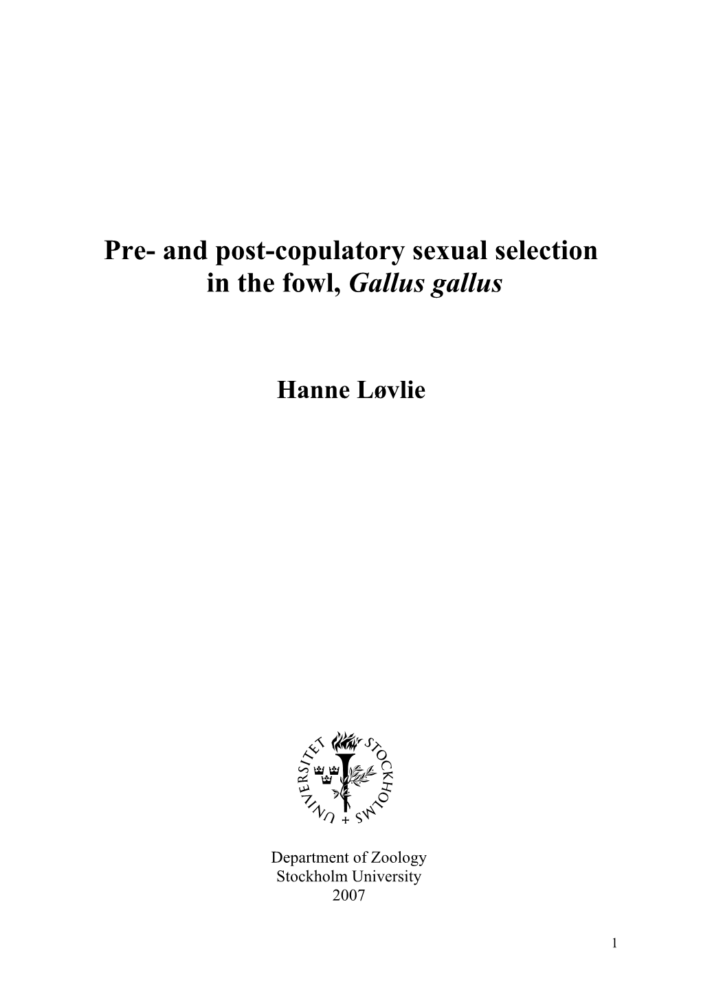 Pre- and Post-Copulatory Sexual Selection in the Fowl, Gallus Gallus