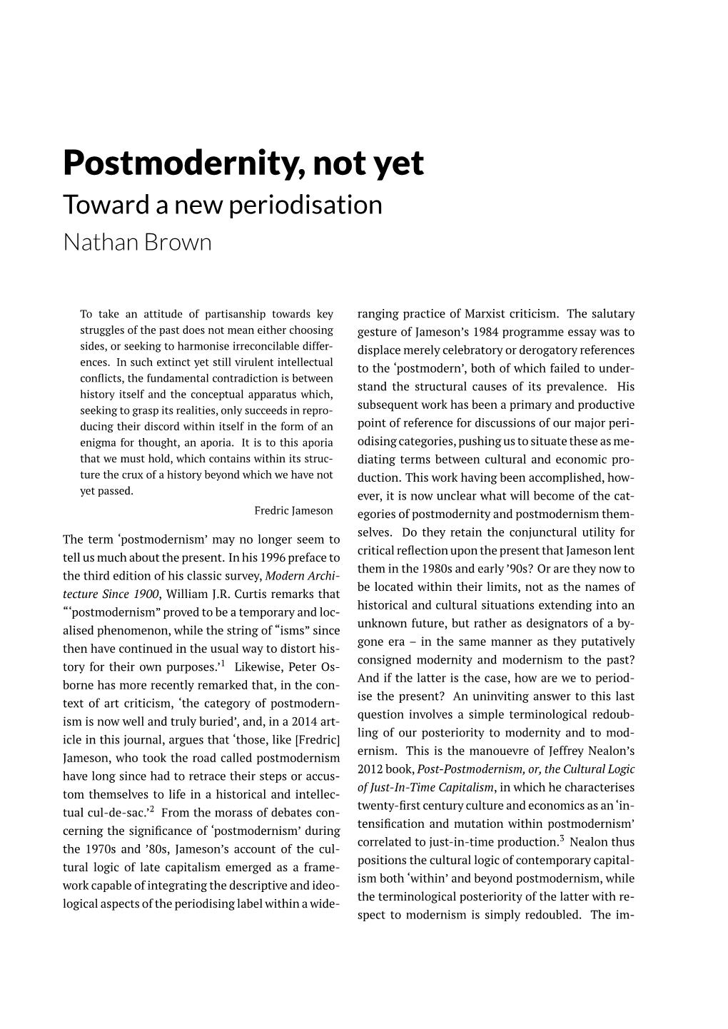 Postmodernity, Not Yet Toward a New Periodisation Nathan Brown