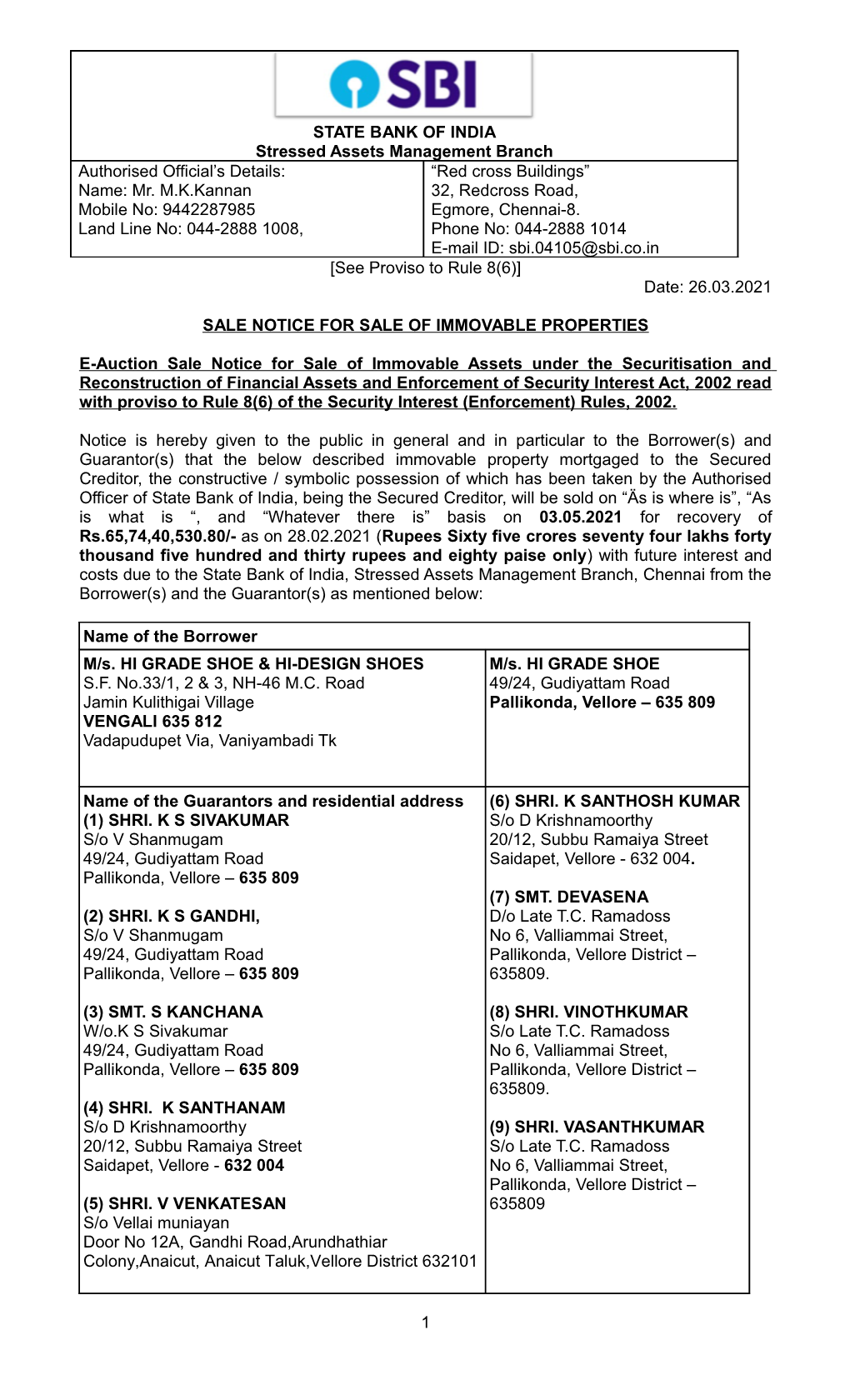 STATE BANK of INDIA Stressed Assets Management Branch Authorised Official's Details: Name: Mr. M.K.Kannan Mobile No: 944228798