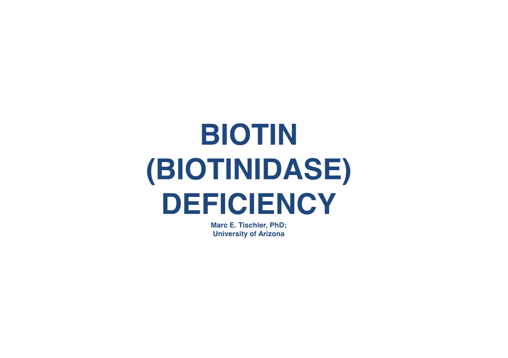 BIOTIN (BIOTINIDASE) DEFICIENCY Marc E