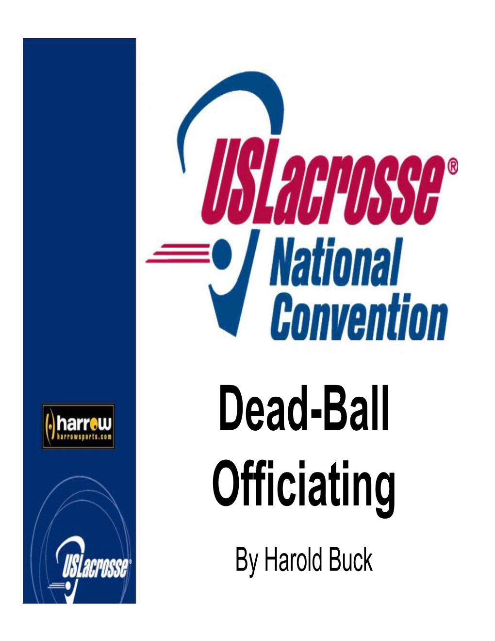 Dead-Ball Officiating by Harold Buck Quote from a Non -Official