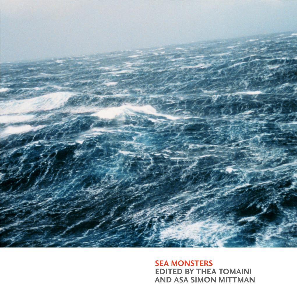 Sea Monsters Edited by Thea Tomaini and Asa Simon Mittman Sea Monsters