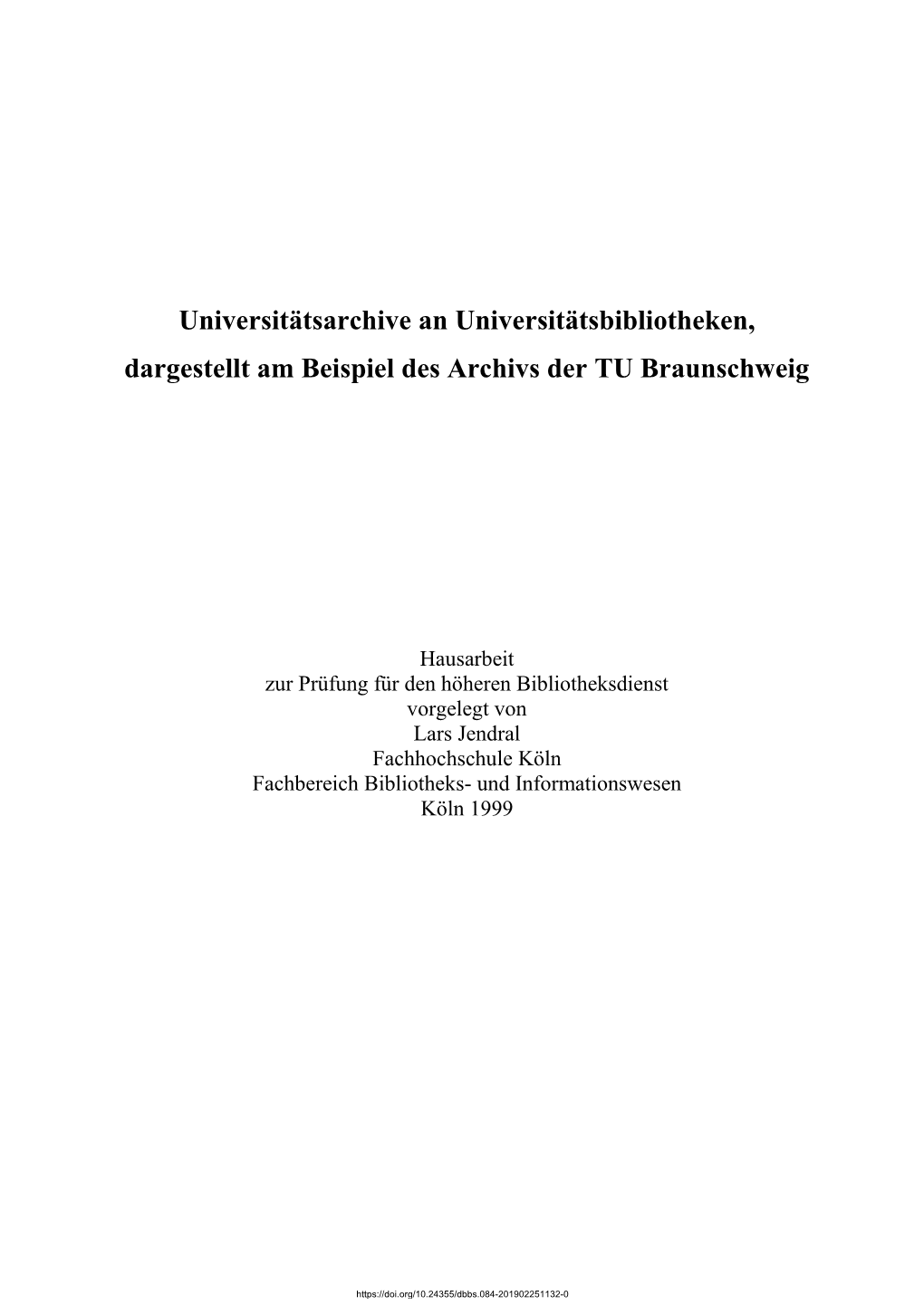 Universitätsarchive an Universitätsbibliotheken, Dargestellt Am Beispiel Des Archivs Der TU Braunschweig