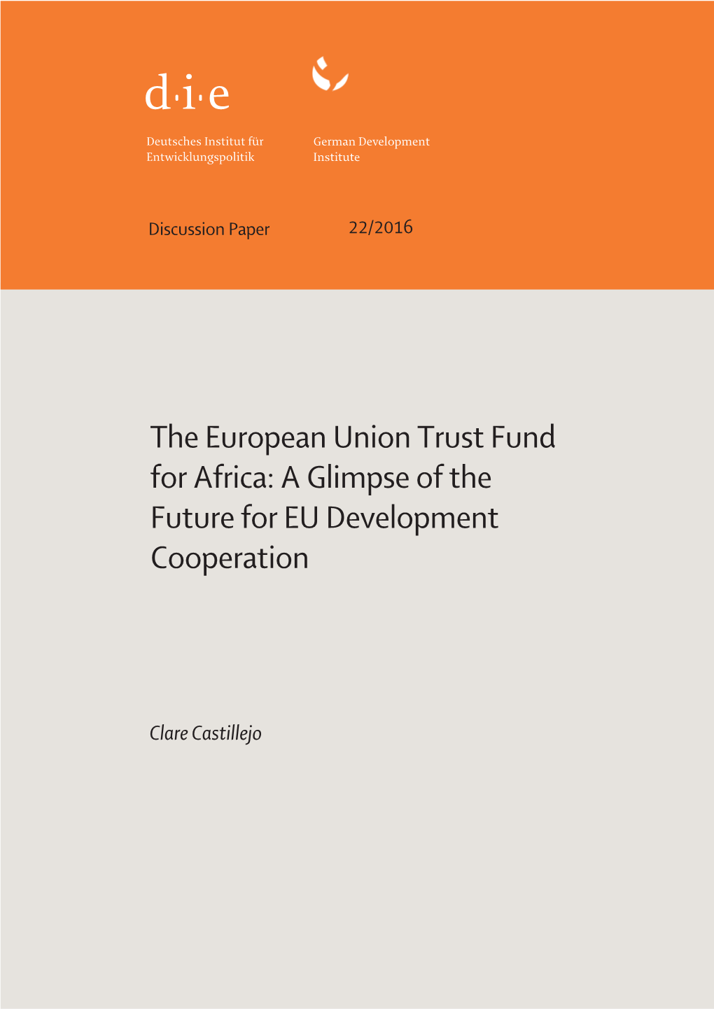 The European Union Trust Fund for Africa: a Glimpse of the Future for EU Development Cooperation