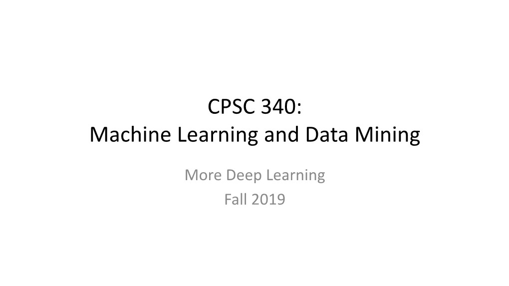 Deep Learning Fall 2019 Last Time: Deep Learning