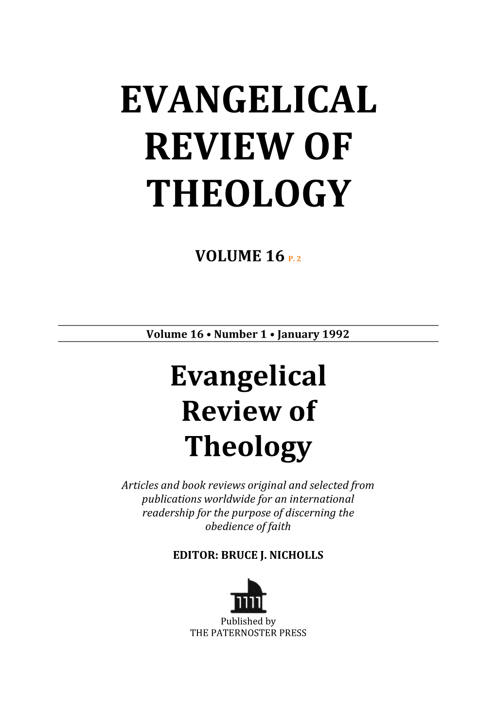 Evangelical Review of Theology Reflect the Opinions of the Authors and Reviewers and Do Not Necessarily Represent Those of the Editor Or Publisher