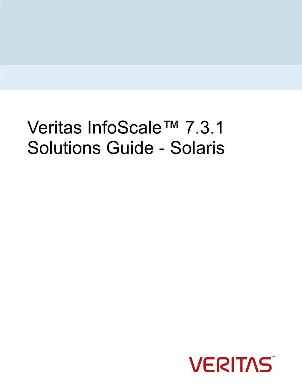 Solaris Last Updated: 2019-07-18 Legal Notice Copyright © 2018 Veritas Technologies LLC
