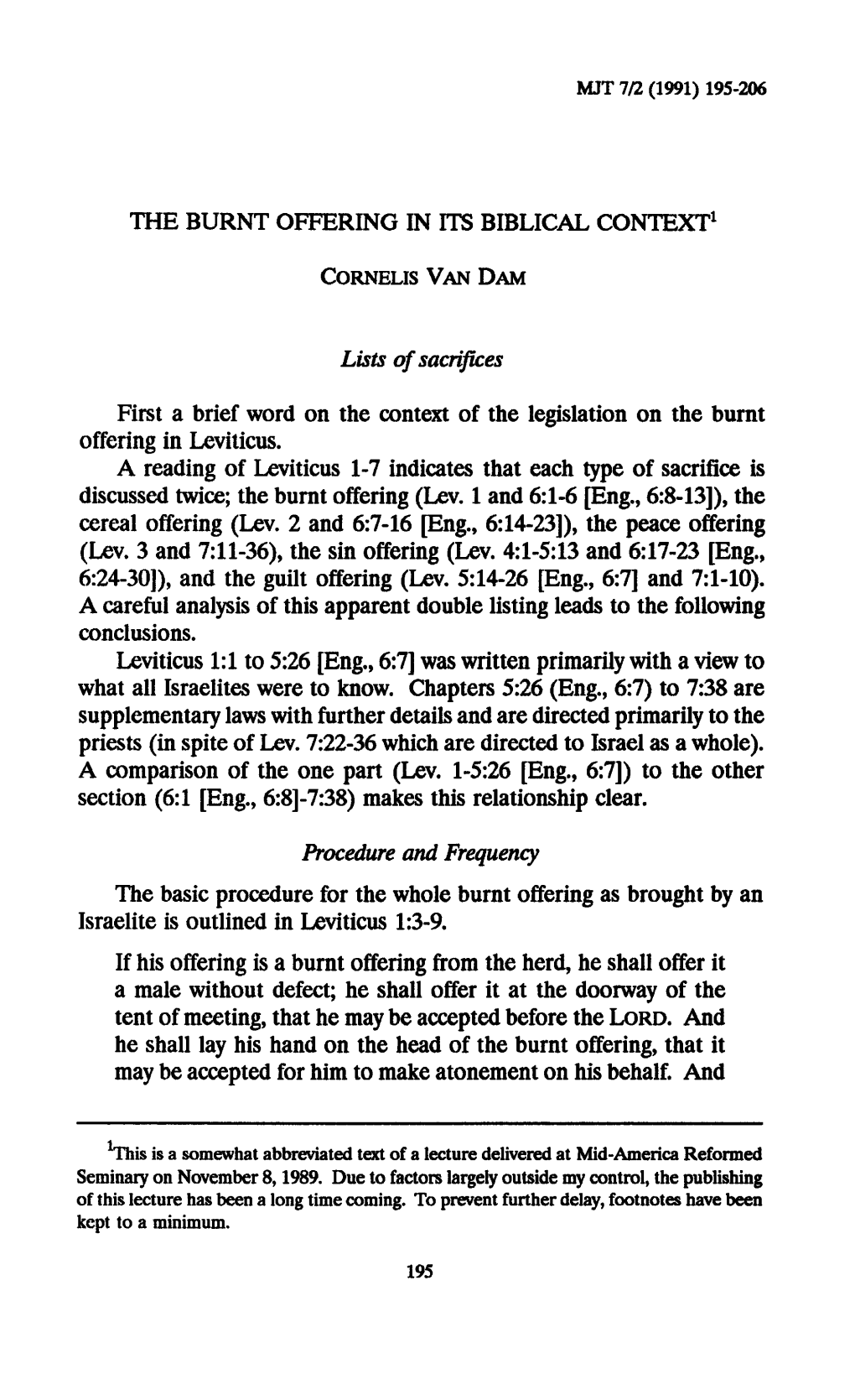 THE BURNT OFFERING in ITS BIBLICAL CONTEXT1 Lists of Sacrifices First a Brief Word on the Context of the Legislation on the Burn