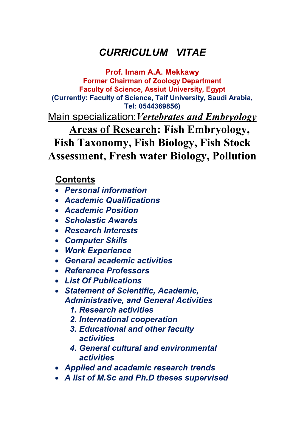 Fish Embryology, Fish Taxonomy, Fish Biology, Fish Stock Assessment, Fresh Water Biology, Pollution