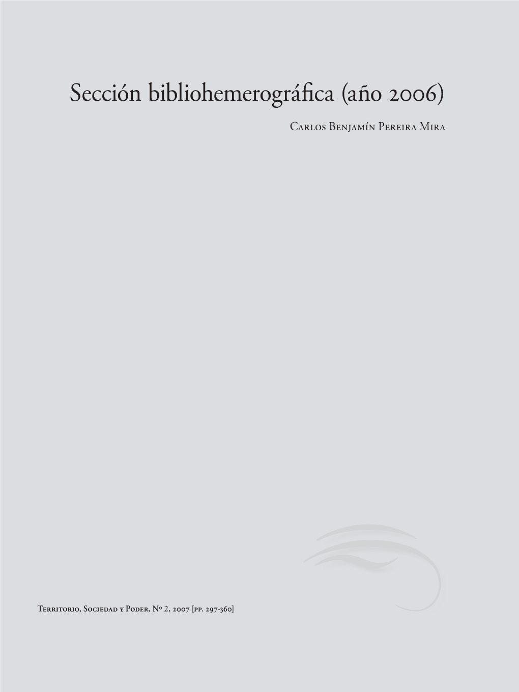 Sección Bibliohemerográfica (Año 2006) Carlos Benjamín Pereira Mira