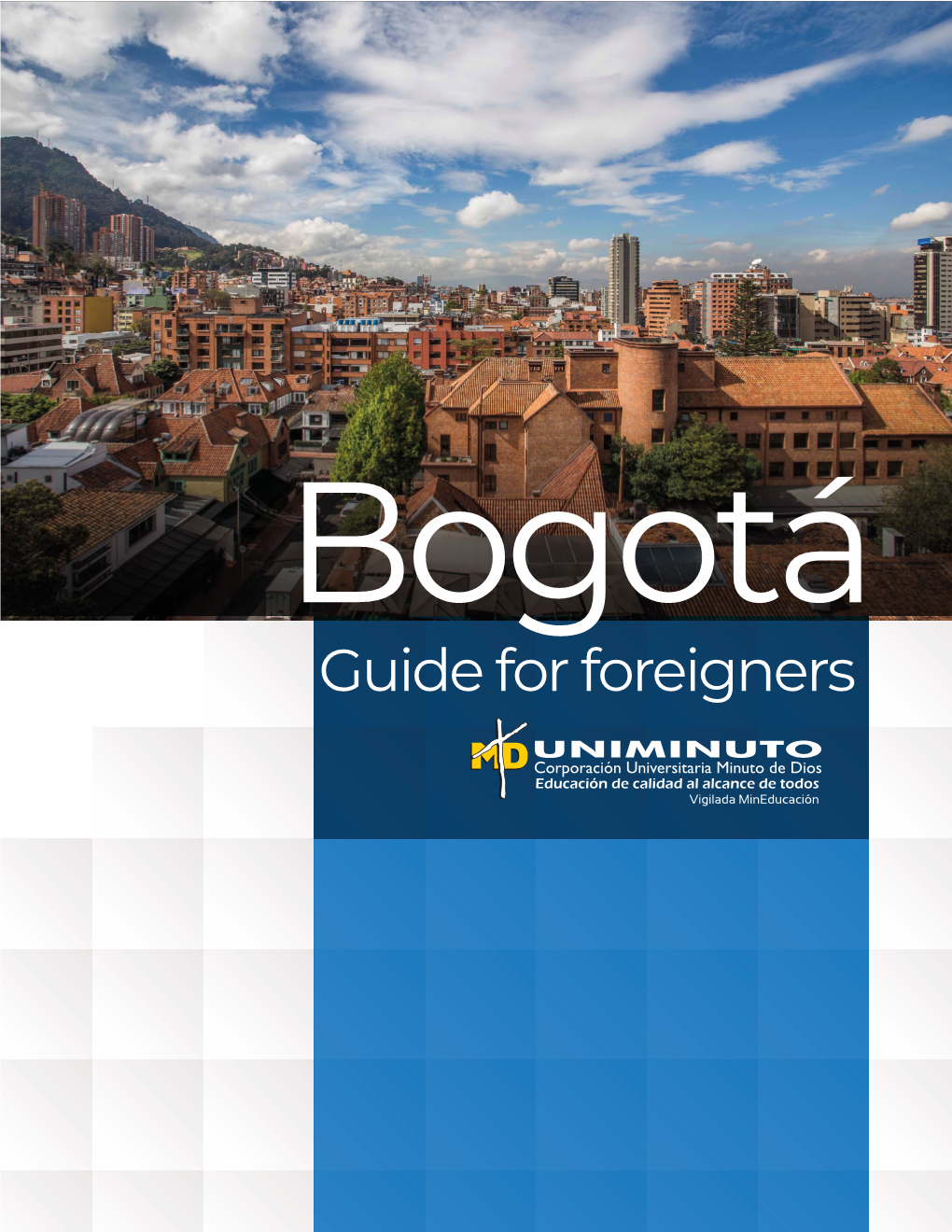 Guide for Foreigners 2 Guide for Foreigners Welcome to Bogotá City