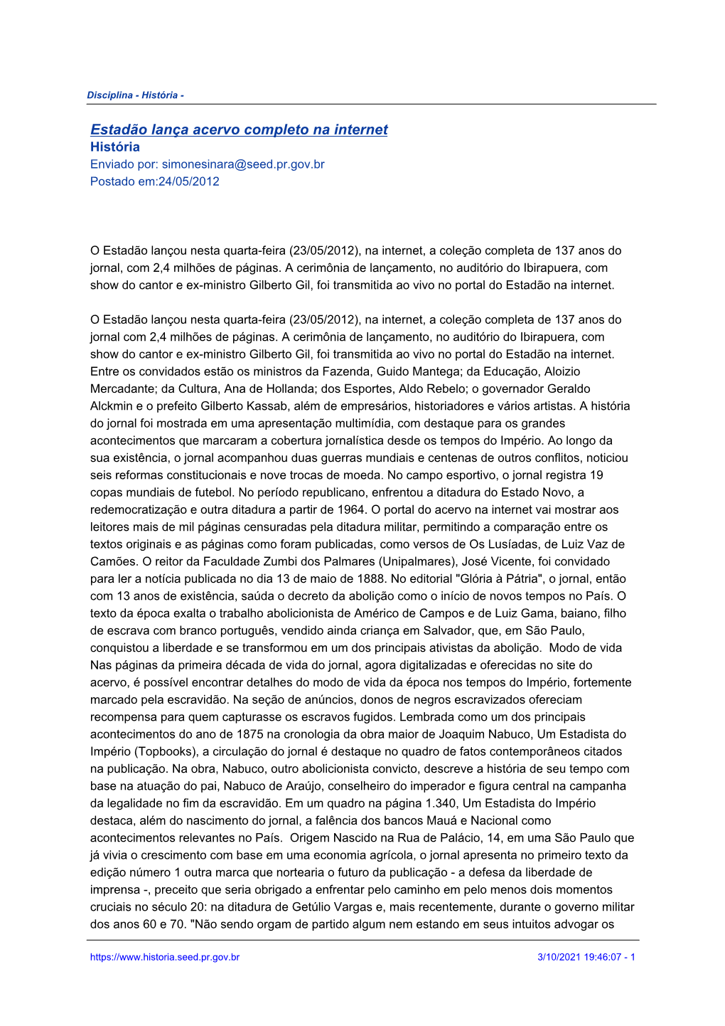 Estadão Lança Acervo Completo Na Internet História Enviado Por: Simonesinara@Seed.Pr.Gov.Br Postado Em:24/05/2012