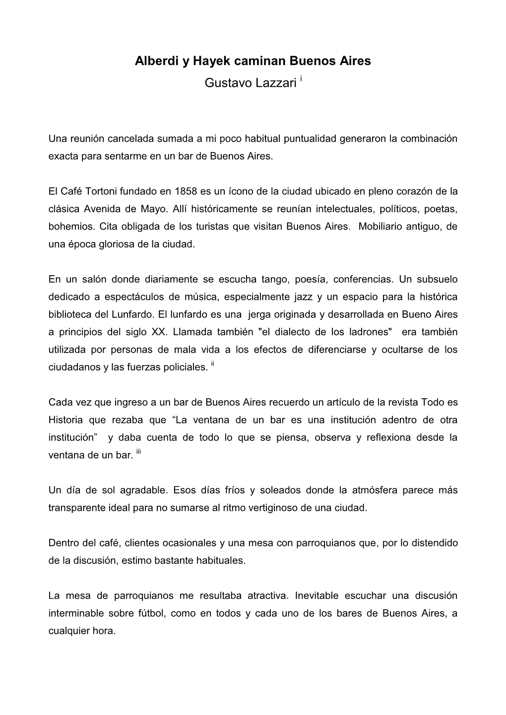 “La Ventana De Un Bar Es Una Institución Adentro De Otra Institución” Y Daba Cuenta De Todo Lo Que Se Piensa, Observa Y Reflexiona Desde La Ventana De Un Bar