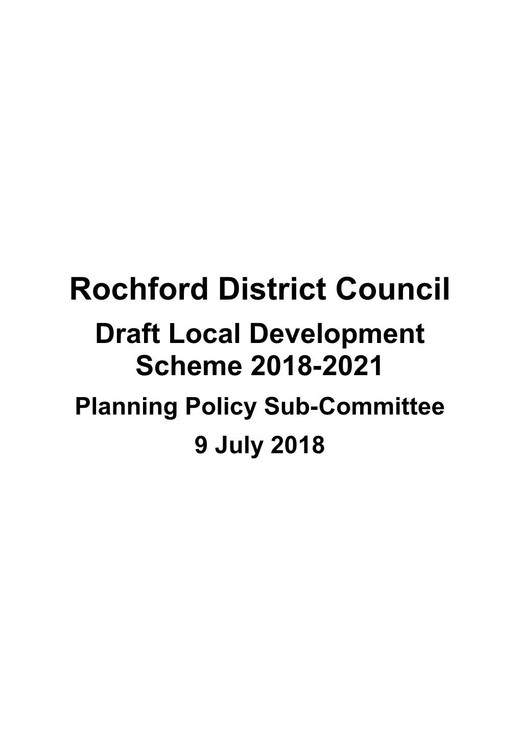 Rochford District Council Draft Local Development Scheme 2018-2021 Planning Policy Sub-Committee 9 July 2018